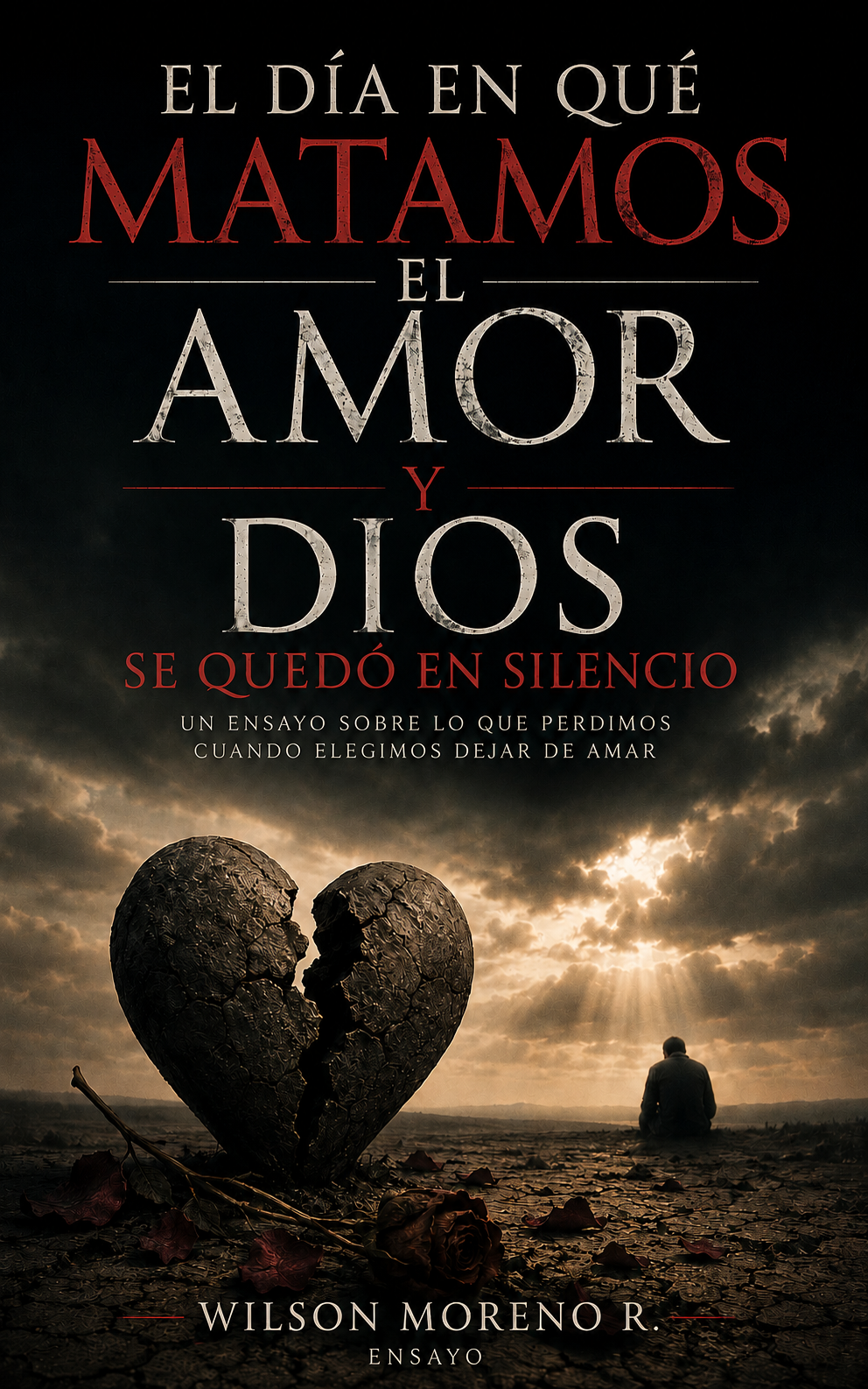 El día en que matamos el amor y dios se quedó en silencio