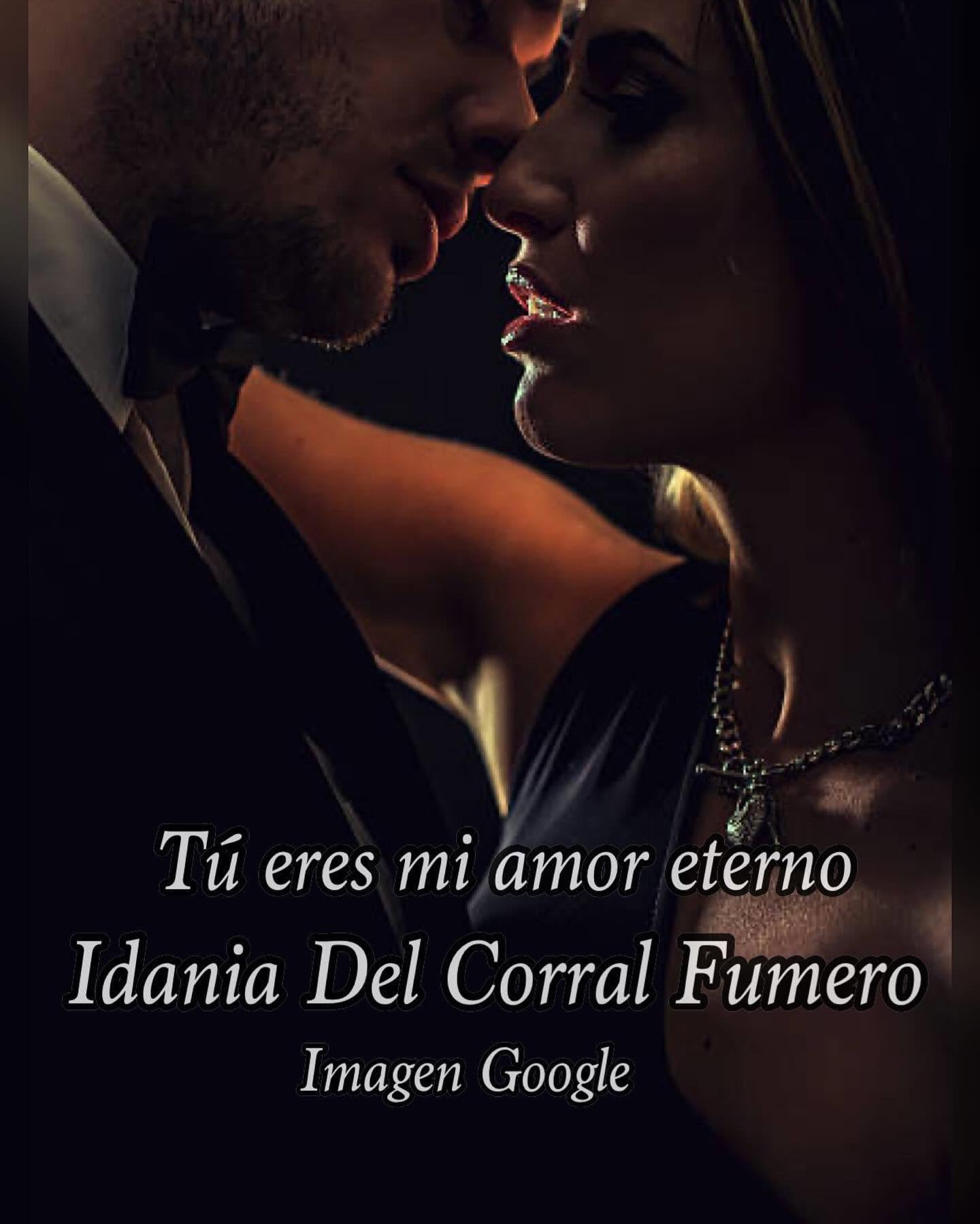 Tú eres mi amor eterno.